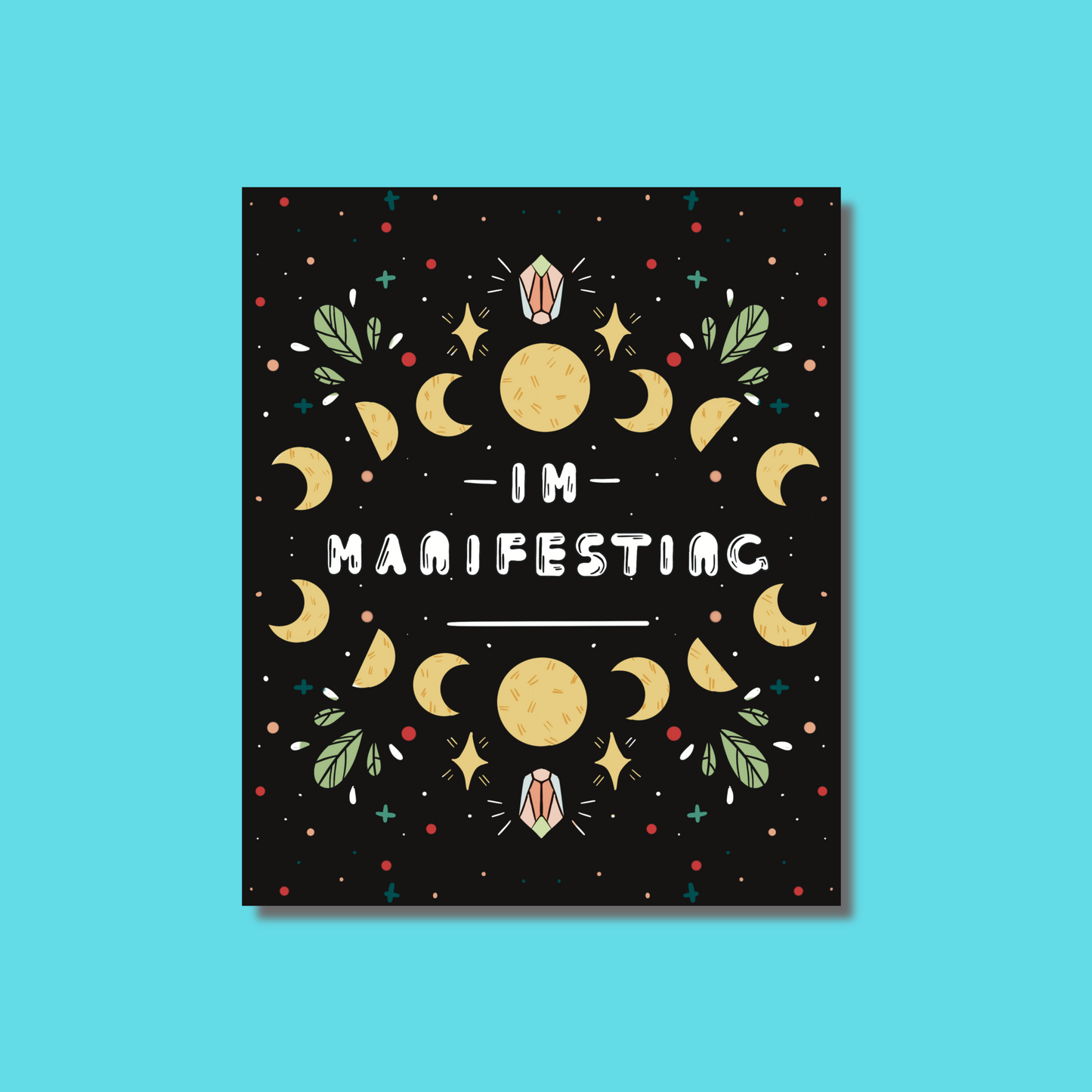 "Im Manifesting" Art Print